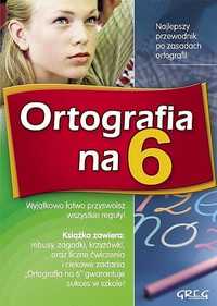 Ortografia na 6 dla szkoła podstawowa i gimnazjum