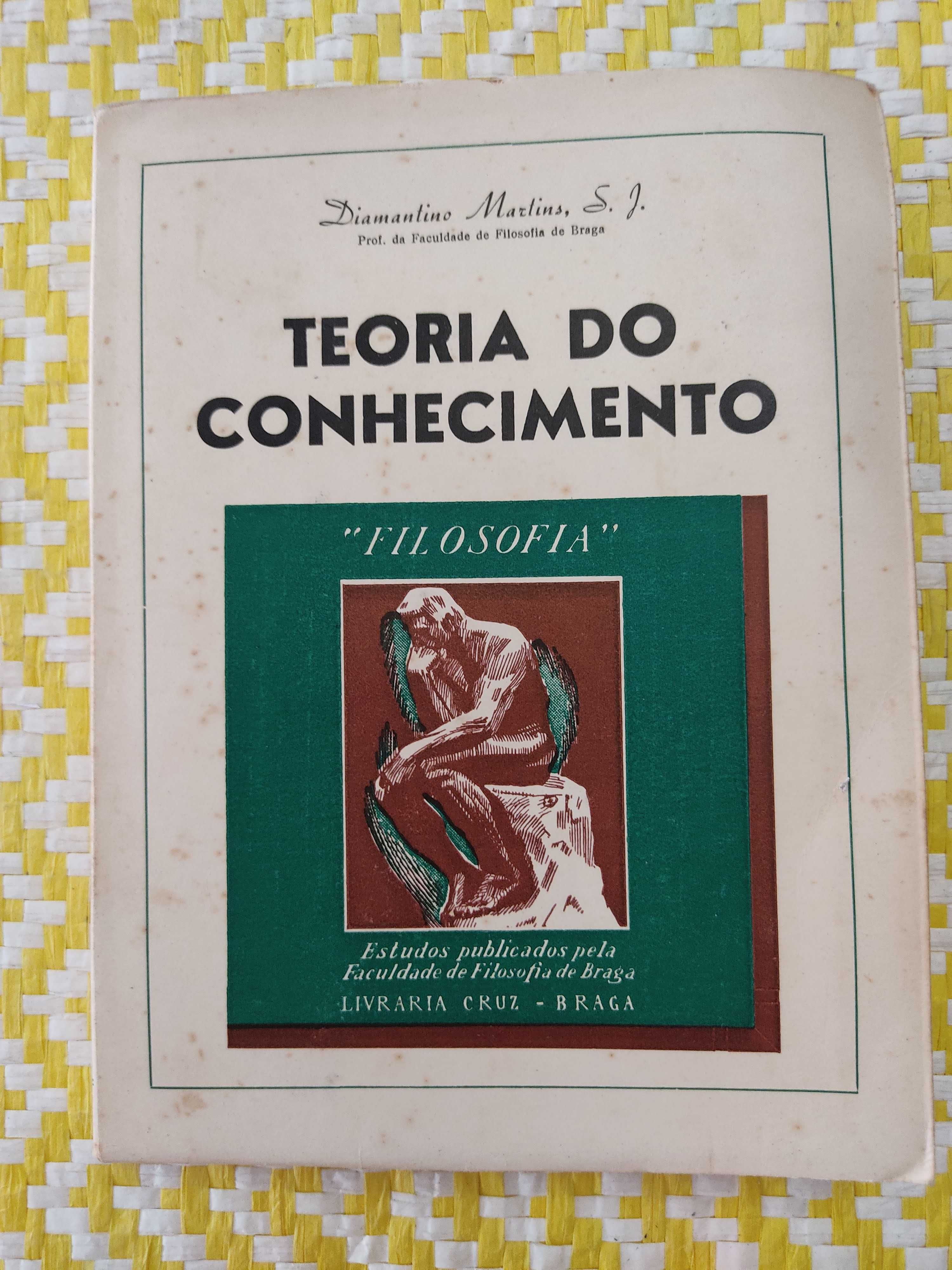 TEORIA DO CONHECIMENTO
Diamantino Martins S J
Prof Fac Teologia  Braga