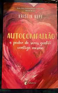 Autocompaixão o poder de seres gentil contigo mesmo