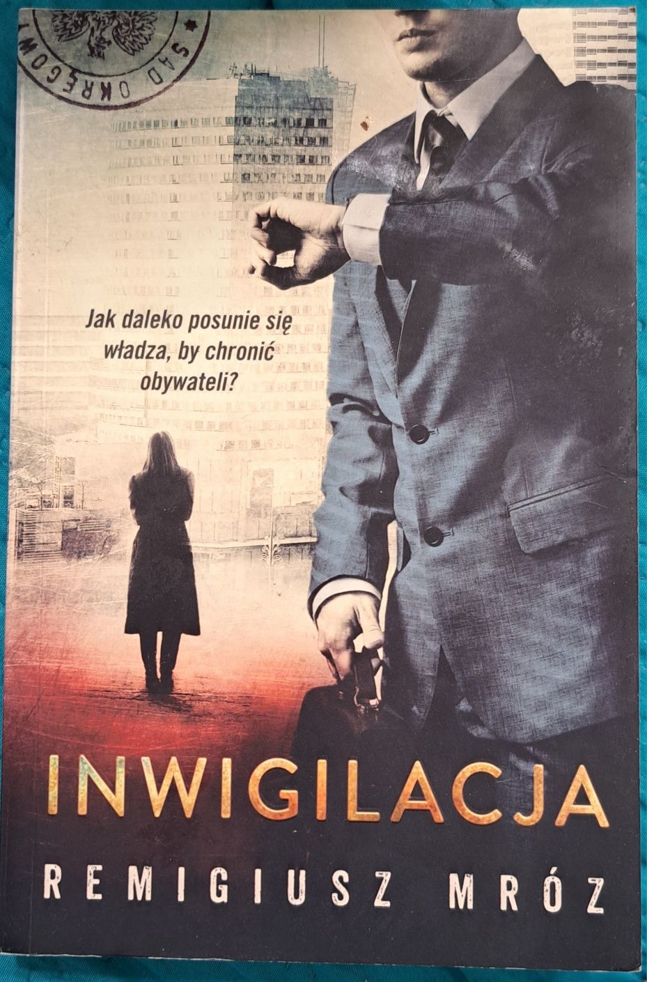 Remigiusz Mróz INWIGILACJA