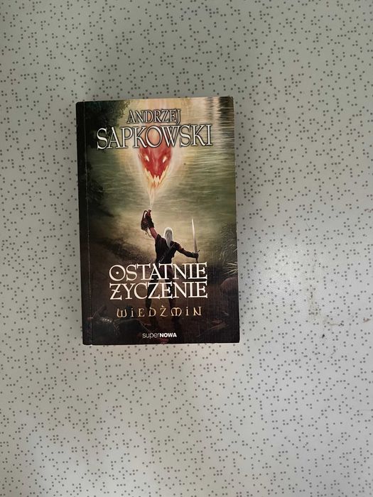 Ostatnie życzenie. Wiedźmin. Tom 1