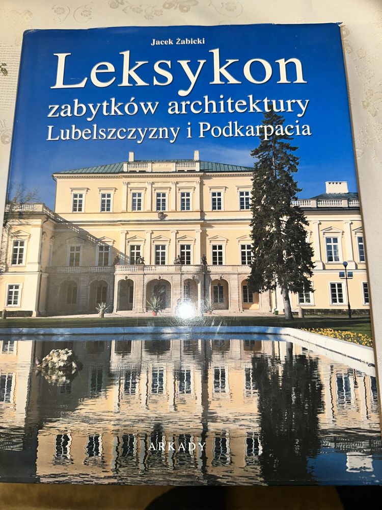 Leksykon zabytków architektury Lubelszczyzny i Podkarpacia