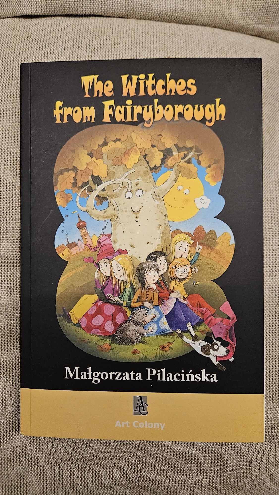 Wiedźmy z Bajkowa / The Witches from Faryborough Malgorzata Pilacińska