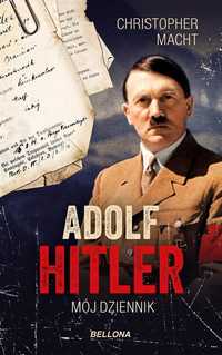 Adolf Hitler, Mój Dziennik, Christopher Macht