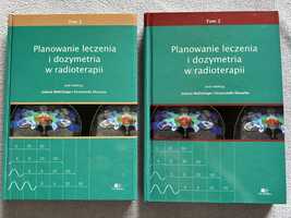 Planowanie leczenia i dozymetria w radioterapii tom I tom II