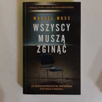 Książka "Wszyscy muszą zginąć" M.Moss