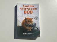 A minha história com BOB - James Bowen - Porto Editora