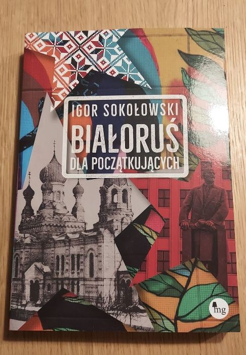 "Białoruś dla początkujących" Igor Sokołowski nowa!