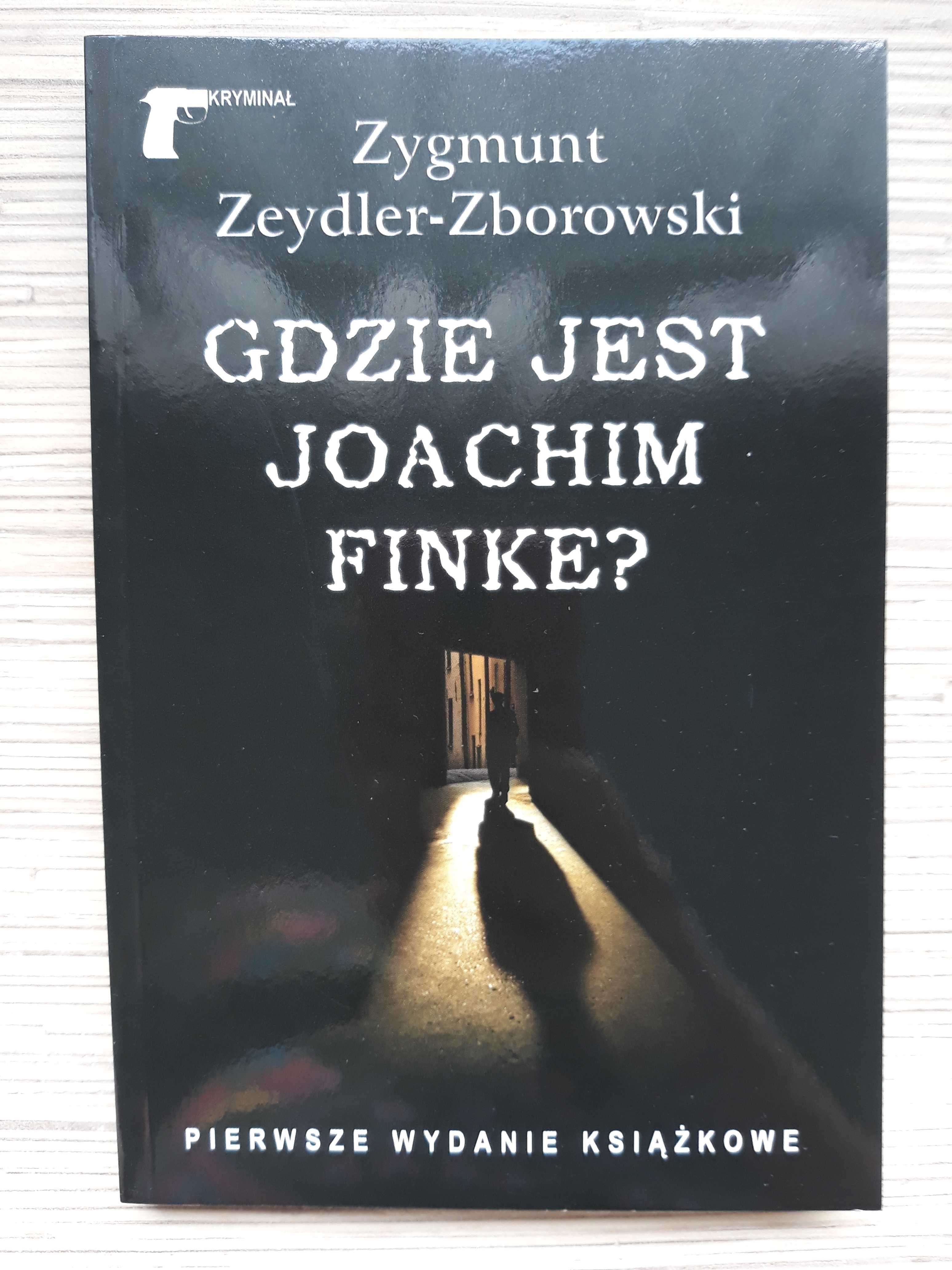 Zygmunt Zeydler-Zborowski "Gdzie jest Joachim Finke?"