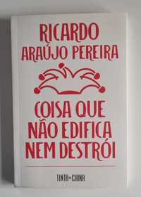 Coisa Que Não Edifica Nem Destrói - Ricardo Araújo Pereira