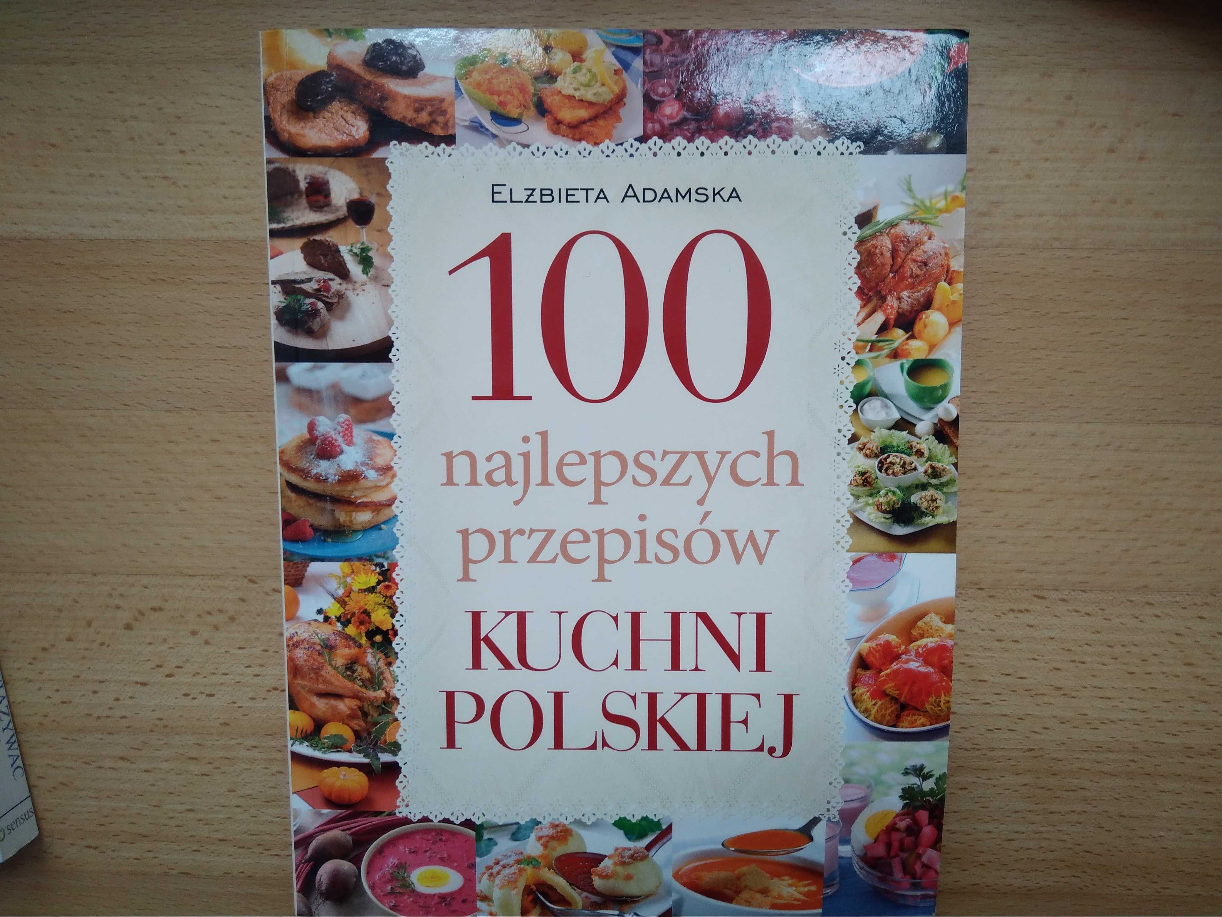 100 najlepszych przepisów kuchni polskiej Elżbieta Adamska