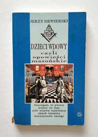 DZIECI WDOWY czyli opowieści MASOŃSKIE, Jerzy Siewierski, UNIKAT!