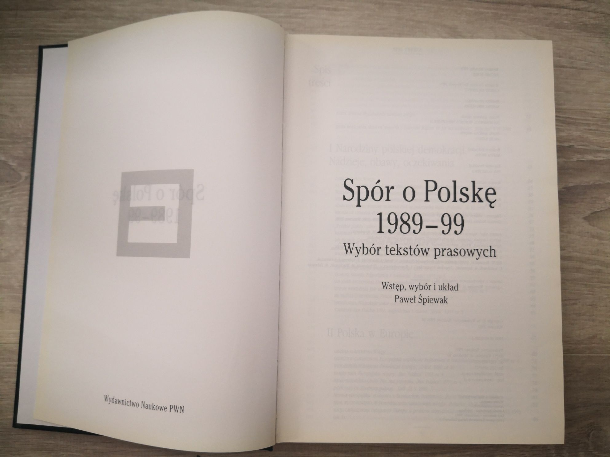 Spór o Polskę 1989 - 99. Wybór tekstów prasowych : Paweł Śpiewak