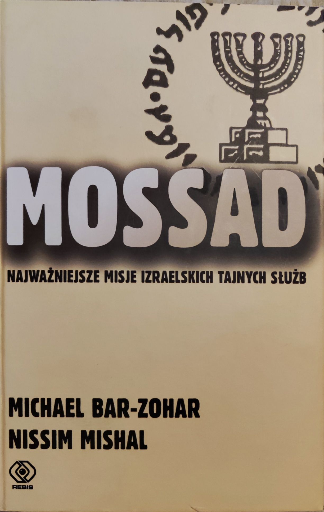 Mossad. Najważniejsze misje izraelskich tajnych służb