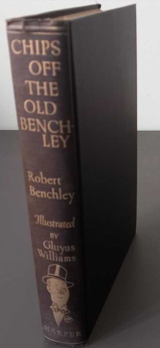 Robert Benchley- Chips Off the Old Benchley [Cartoons Gluyas Williams]