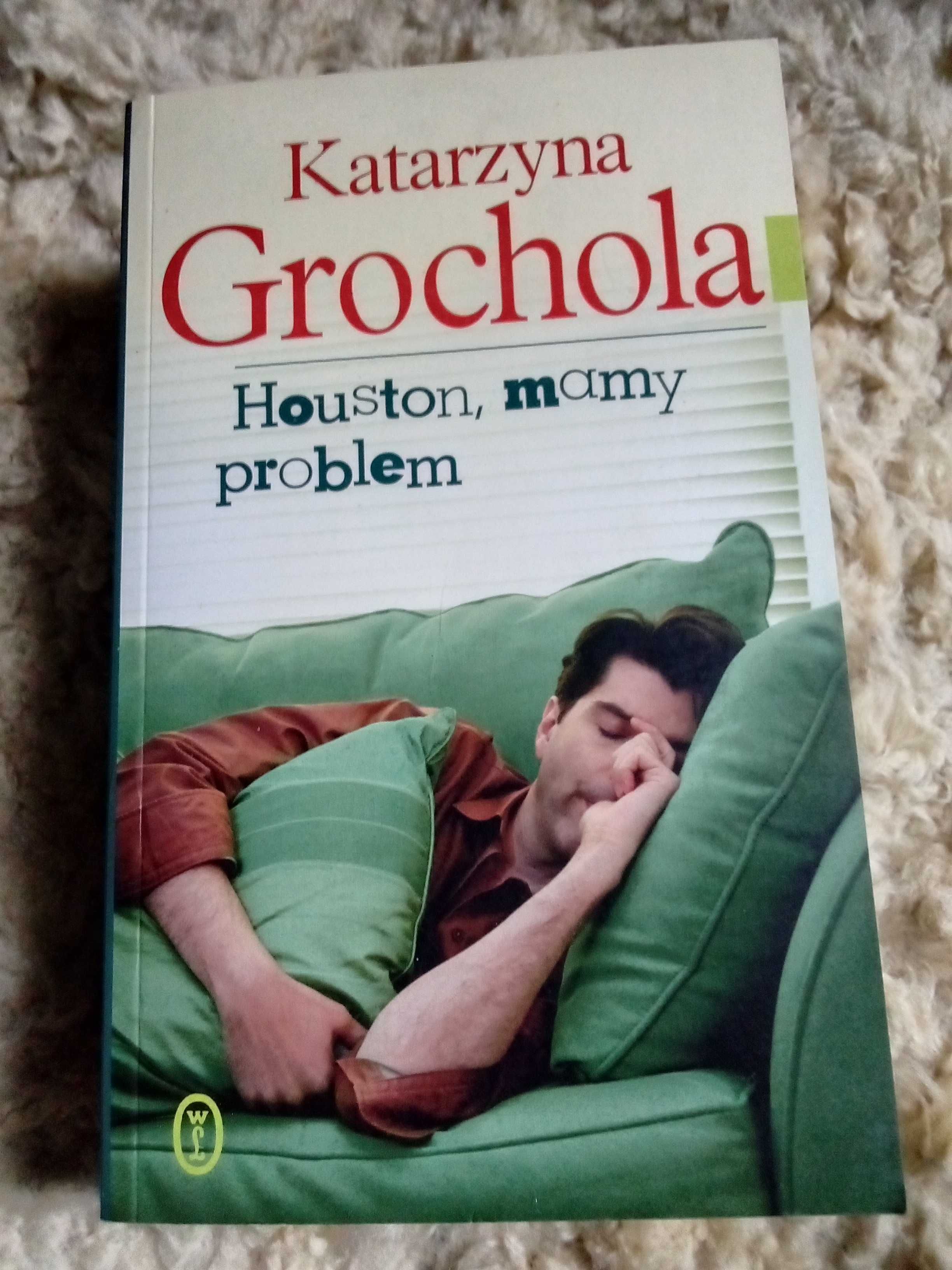 Houston mamy problem Katarzyna Grochola wydawnictwo literackie