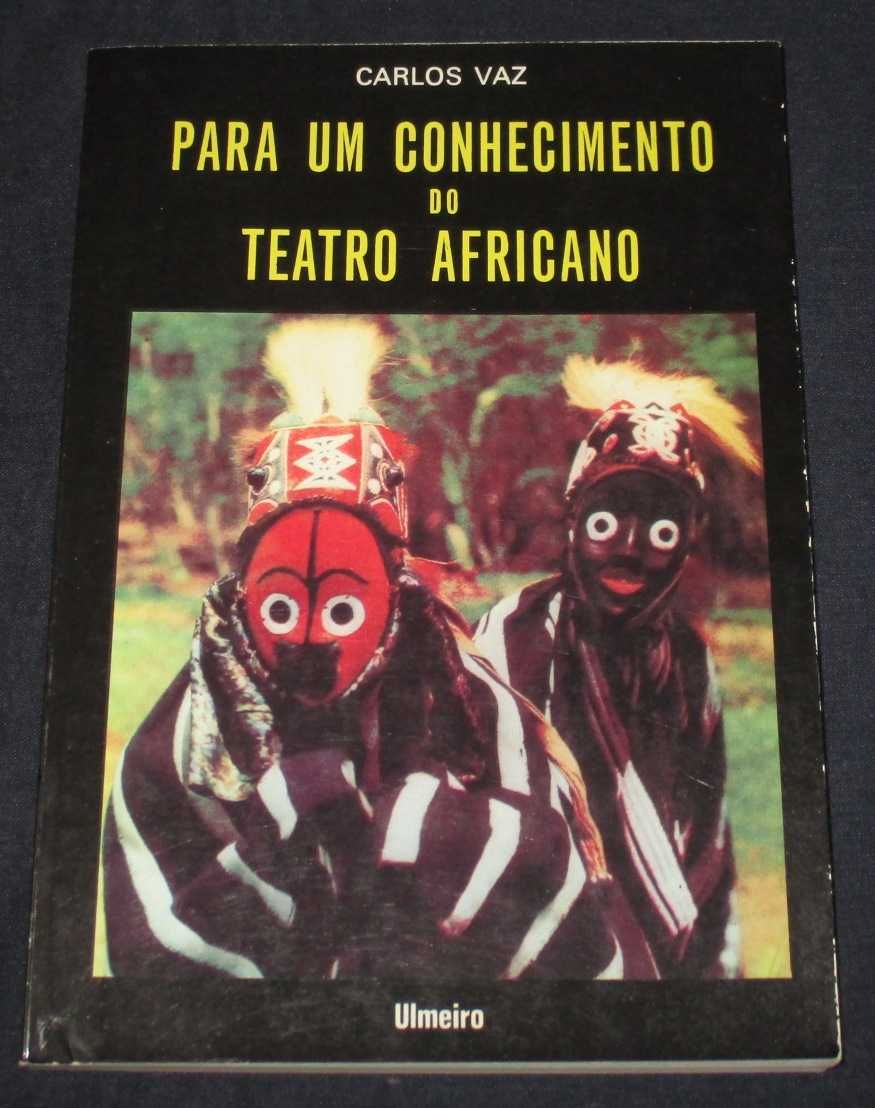 Livro Para um Conhecimento do Teatro Africano Carlos Vaz