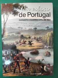 Um Esboço de Portugal Durante a Guerra Civil 1834 - J. E. Alexander