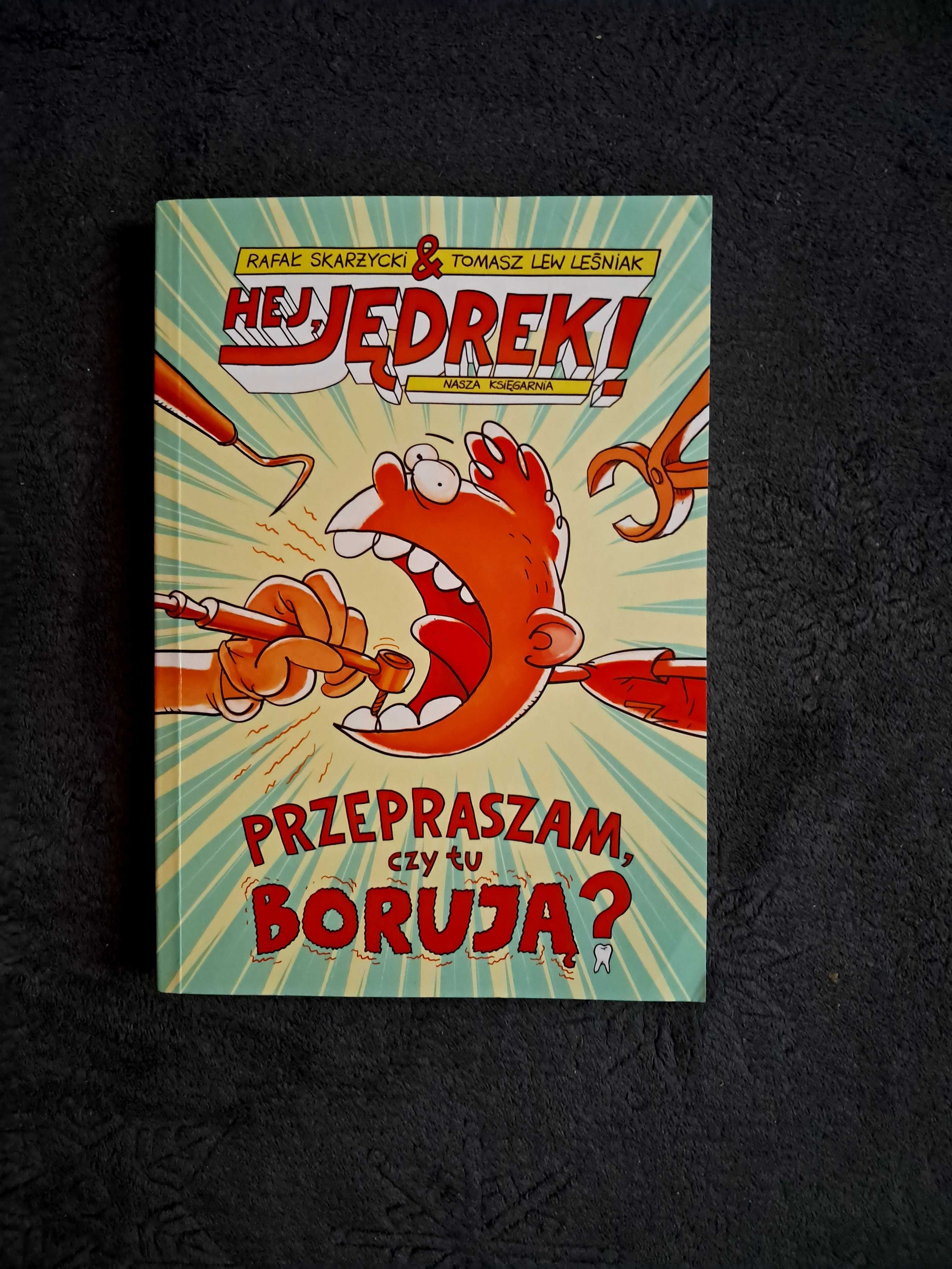 ,,Hej Jędrek! Przepraszam, czy tu borują?"