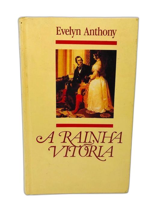 A Rainha Vitória - Evelyn Anthony
