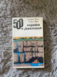500 Zagadek o Jaskiniach Christian Parma Tadeusz Rojek
