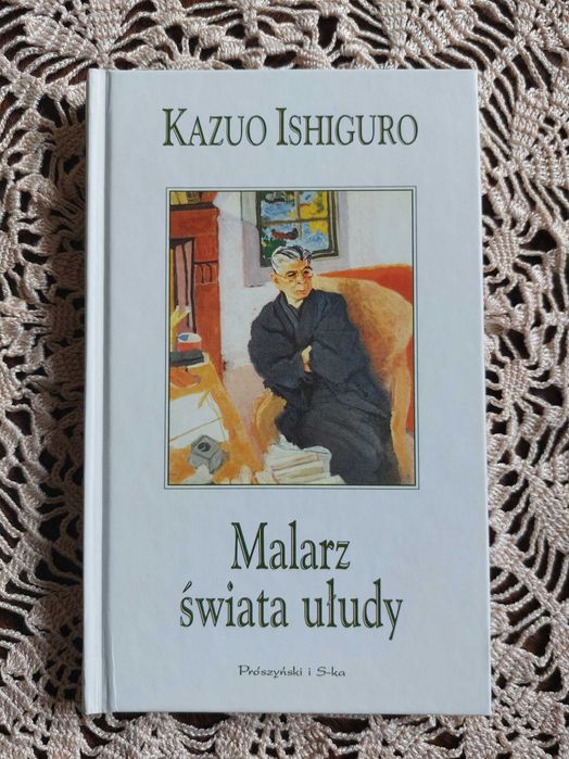 Kazuo Ishiguro Malarz świata ułudy Prószyński i s-ka twarda okładka