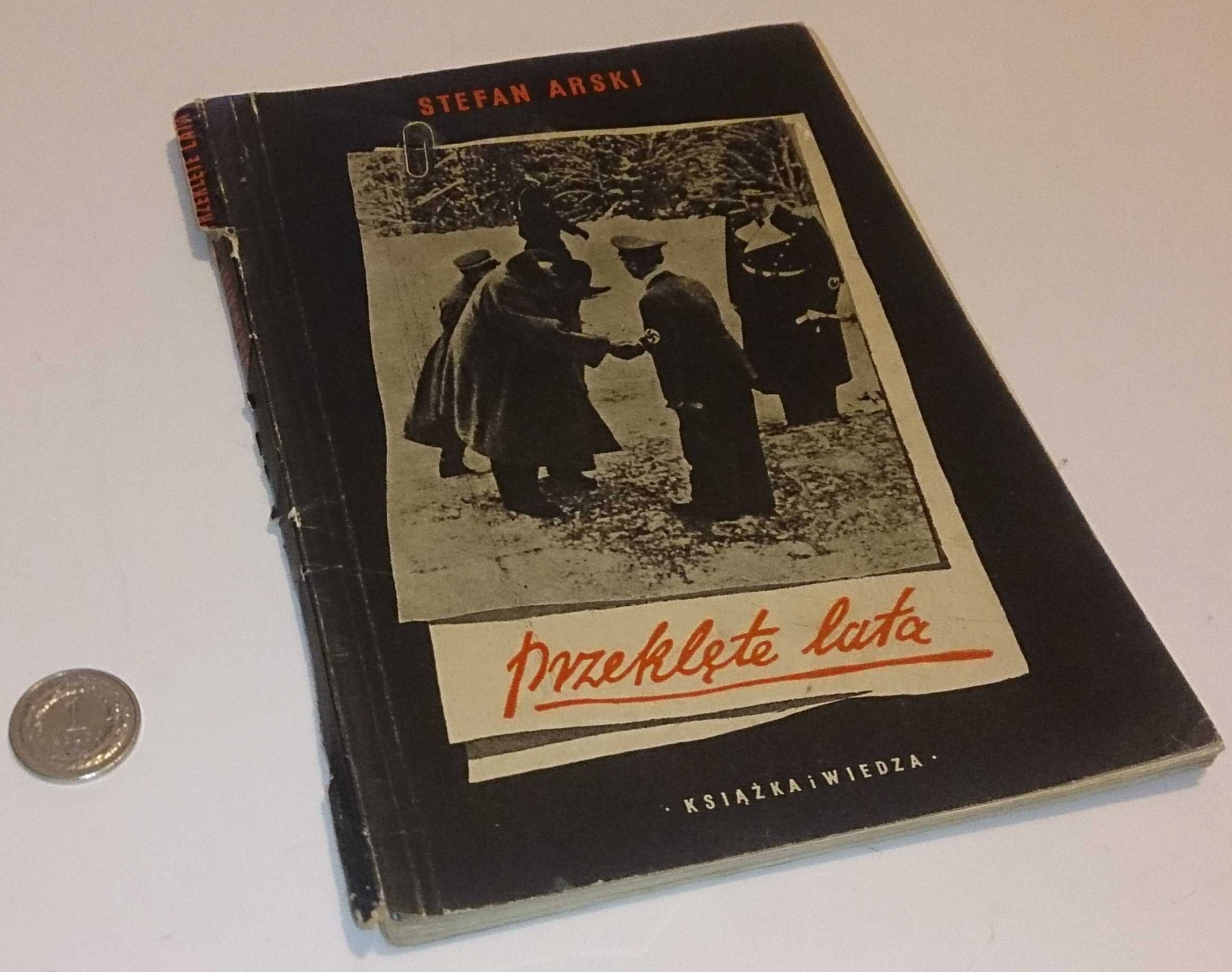 Stefan Arski „Przeklęte lata”, Książka i Wiedza, 1954 (Książka)