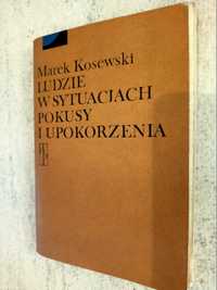 Ludzie w sytuacjach pokusy i upokorzenia Kosewski, psychologia