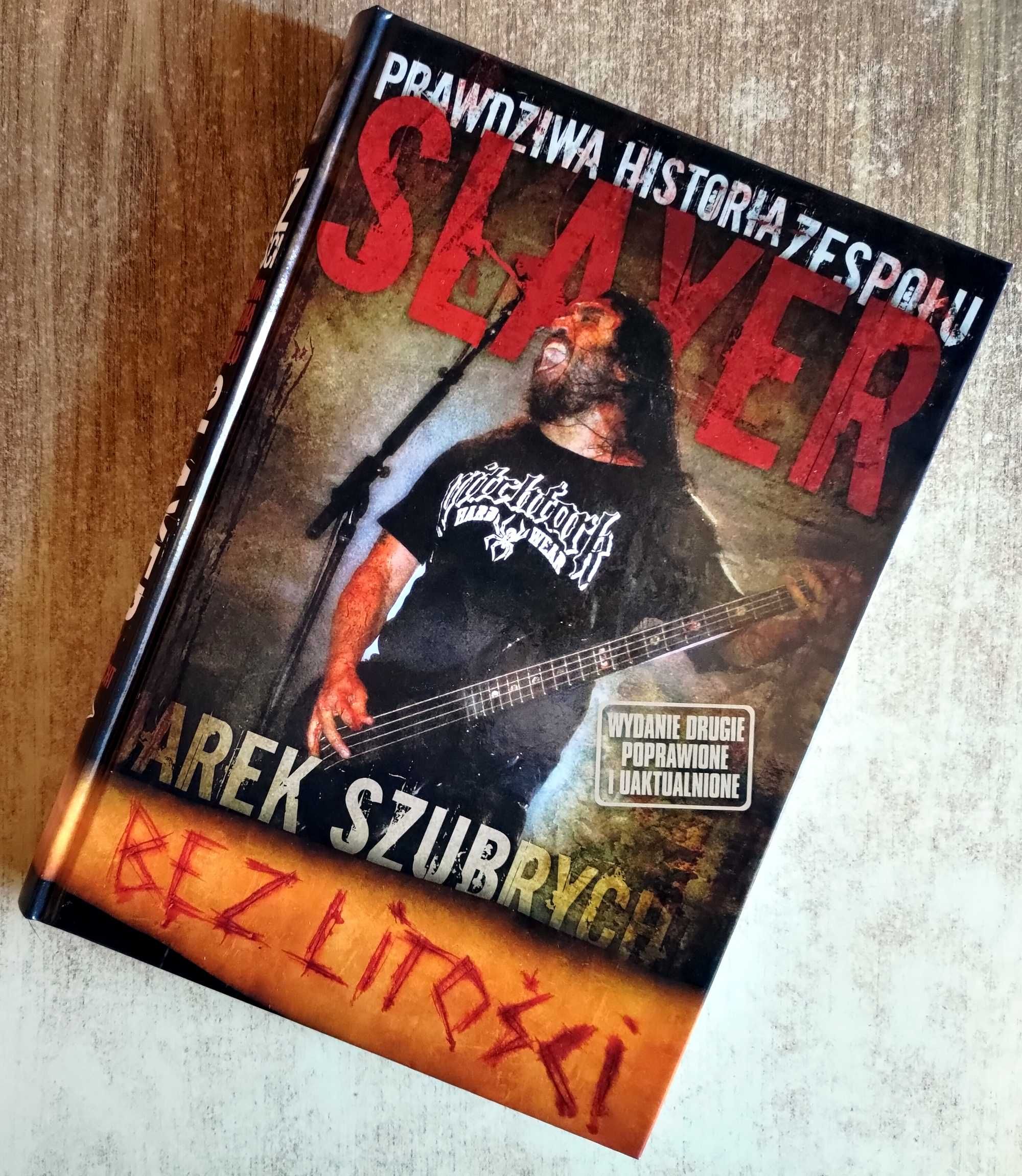Bez litości Prawdziwa historia zespołu Slayer Wyd II - Jarek Szubrycht