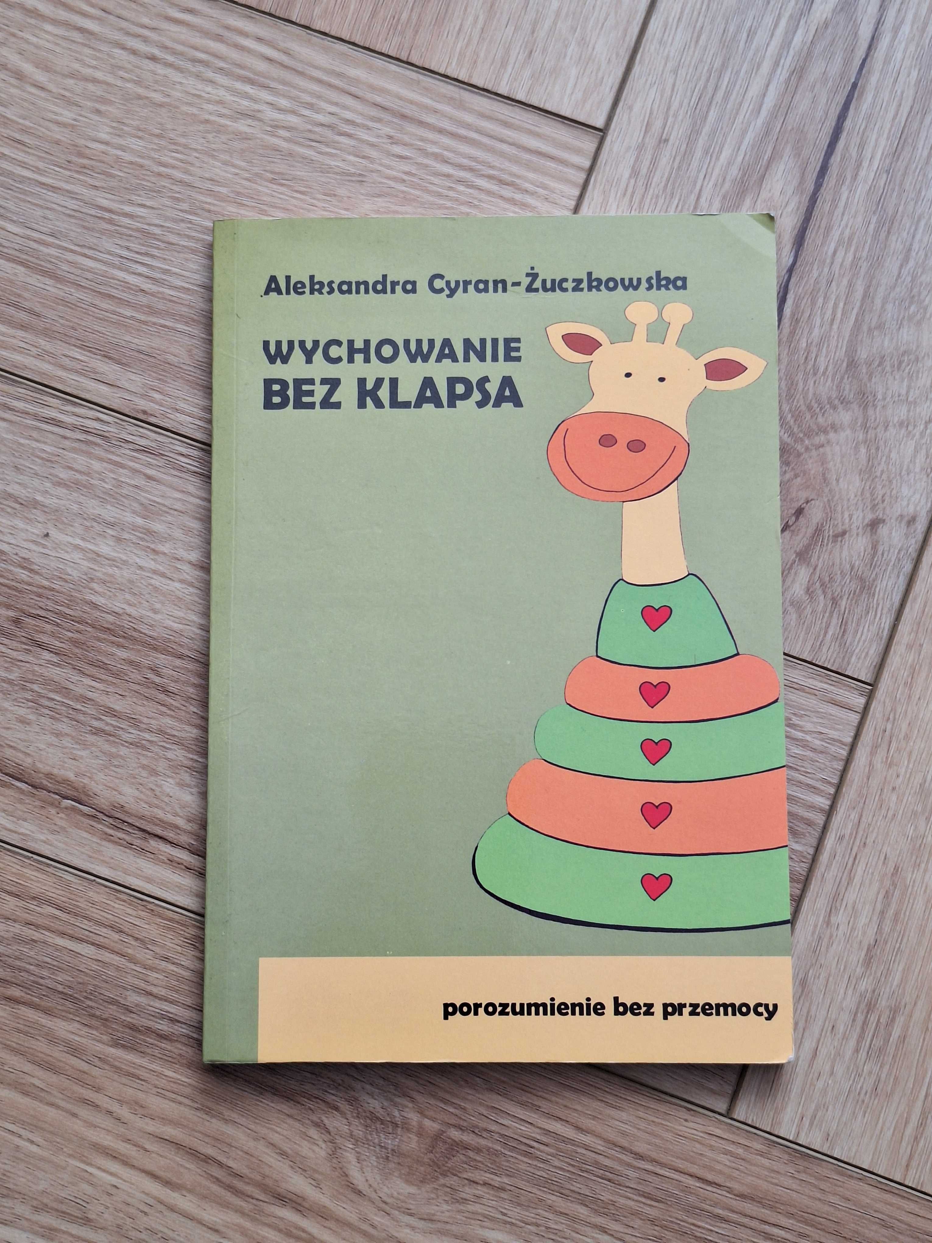 Wychowanie bez klapsa. Porozumienie bez przemocy