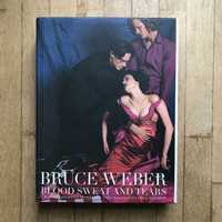 Bruce Weber - Blood Sweat and Tears