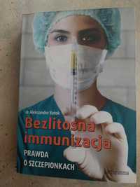 Bezlitosna immunizacja cała prawda o szczepieniach.