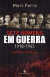 Sete Homens em Guerra 1918   -   1945