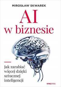 Ai W Biznesie. Jak Zarabiać Więcej Dzięki.