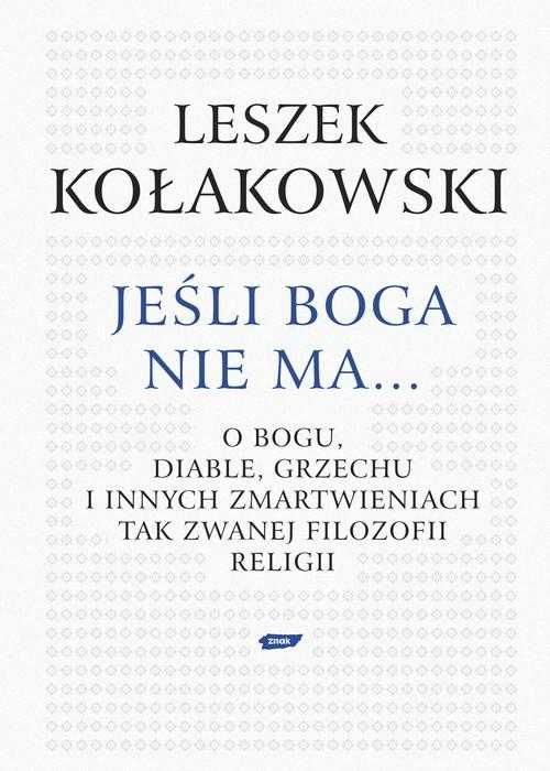 Kołakowski Jeśli Boga nie ma O Bogu diable twarda