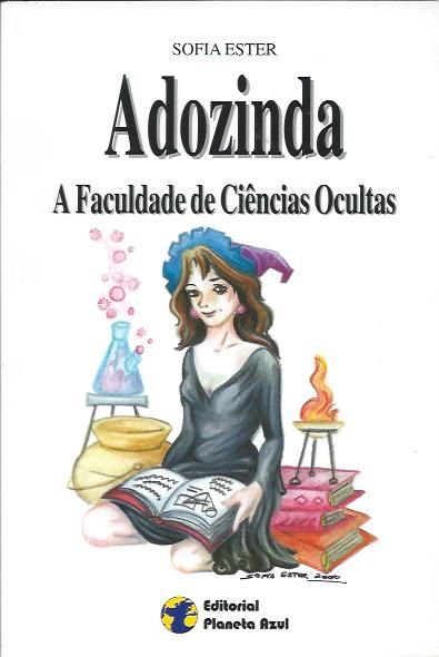 Adozinda – A Faculdade de Ciências Ocultas_Sofia Ester_Planeta Azul