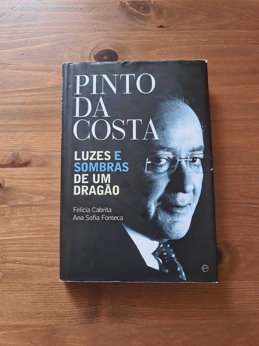 Livro Pinto da Costa Luzes e Sombras de Um Dragão Futebol Clube Porto