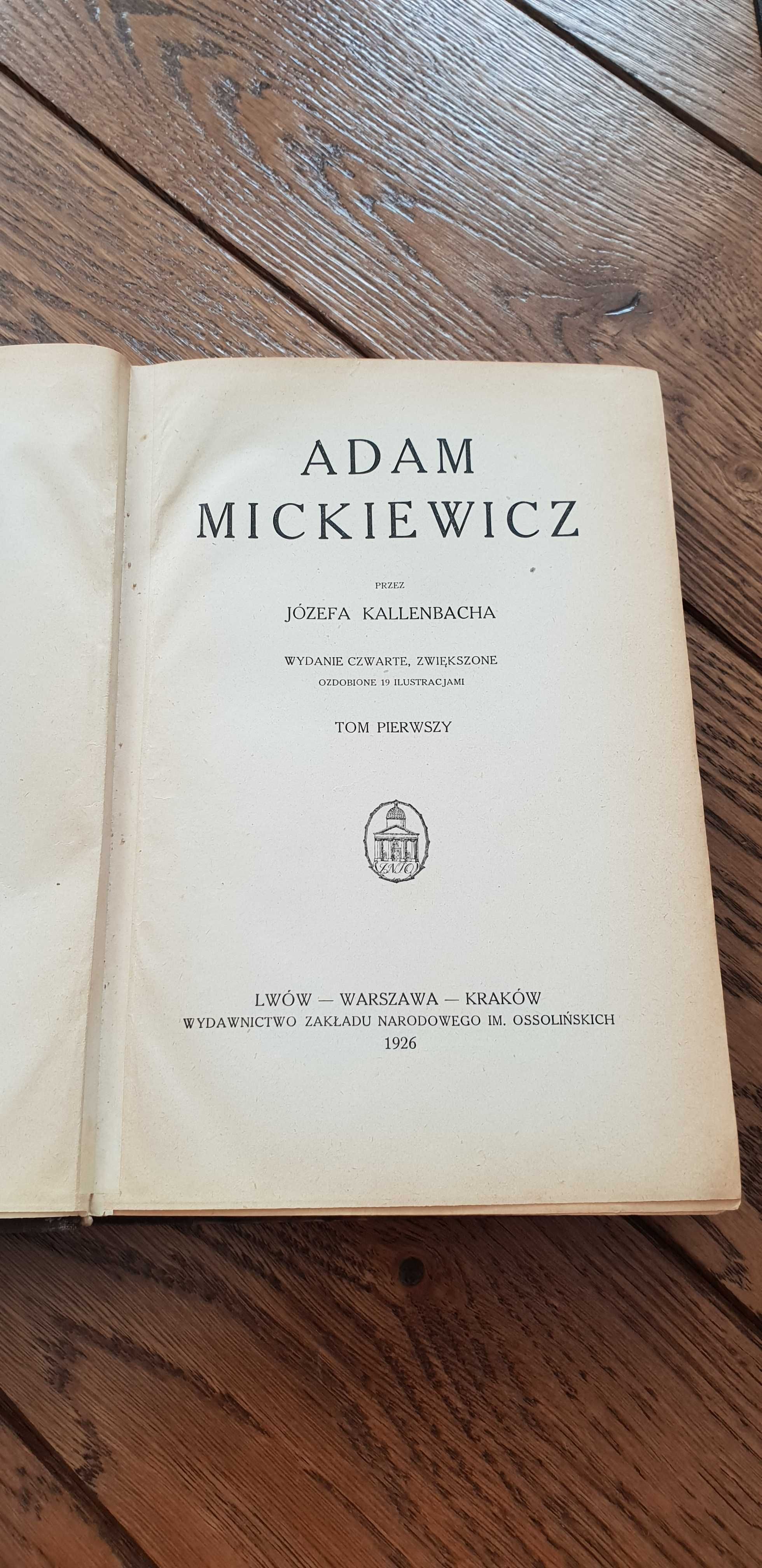Książka rok 1926 "Adam Mickiewicz" J. Kallenbah - tom I - 97 lat