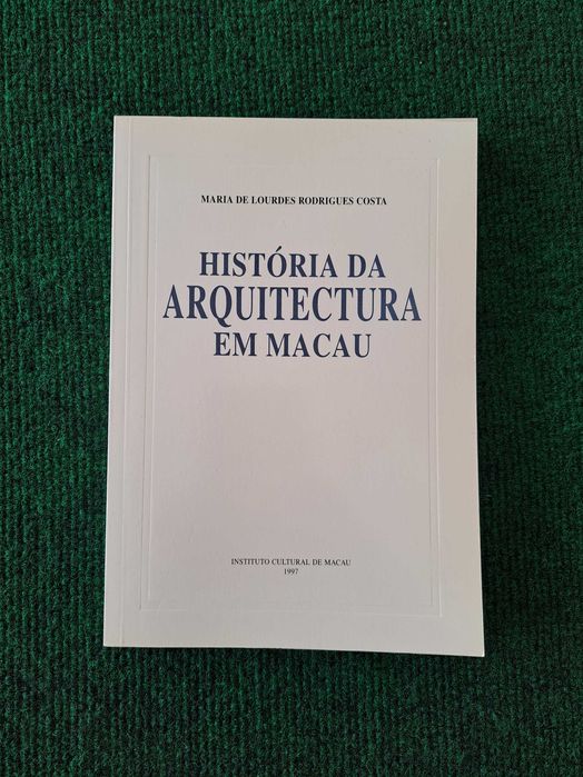 História da Arquitectura de Macau - Maria de Lourdes Rodrigues Costa