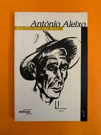 Este livro que vos deixo…, Volume 1 - António Aleixo