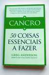 Cancro 50 Coisas Essencias a Fazer, Greg Anderson