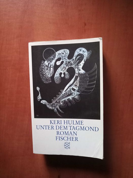 Unter dem Tagmond: Roman Fischer
Keri Hulme