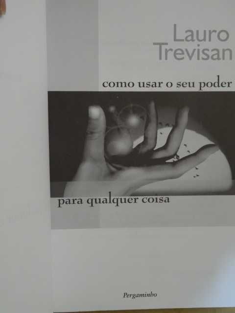 Como Usar o Seu Poder para Qualquer Coisa de Lauro Trevisan - 1ª Ediç