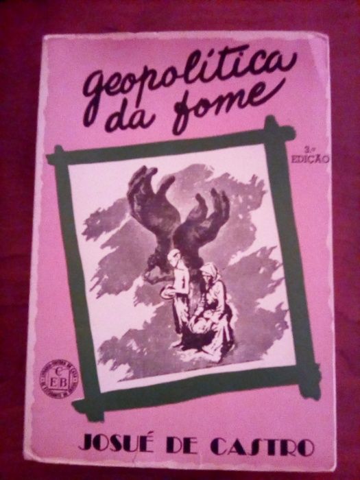 Josué de Castro - Geopolítica da Fome