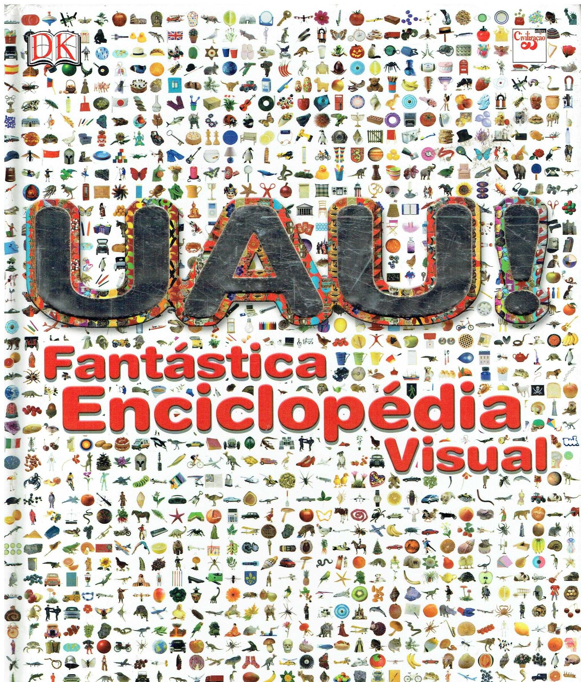 13252

UAU! Fantástica Enciclopédia Visual
Civilização Editora