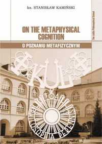 On the Metaphysical Cognition - Stanisław Kamiński