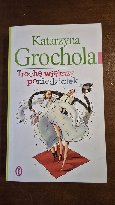 Książka Katarzyny Grocholi Trochę większy poniedziałek