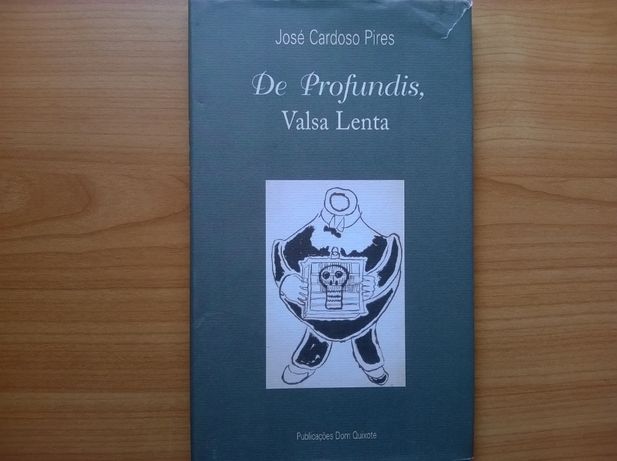 De Profundis, Valsa Lenta - José Cardoso Pires