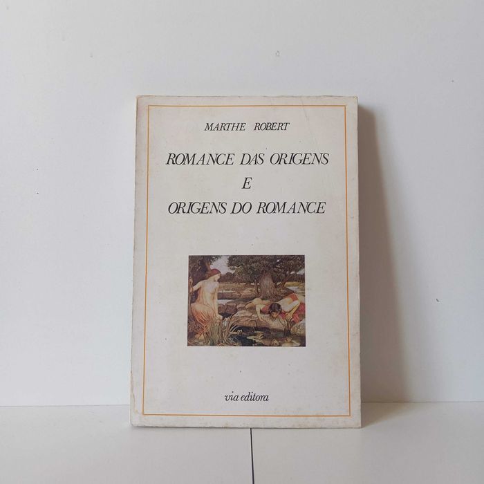 Romance Das Origens E Origens Do Romance - Marthe Robert