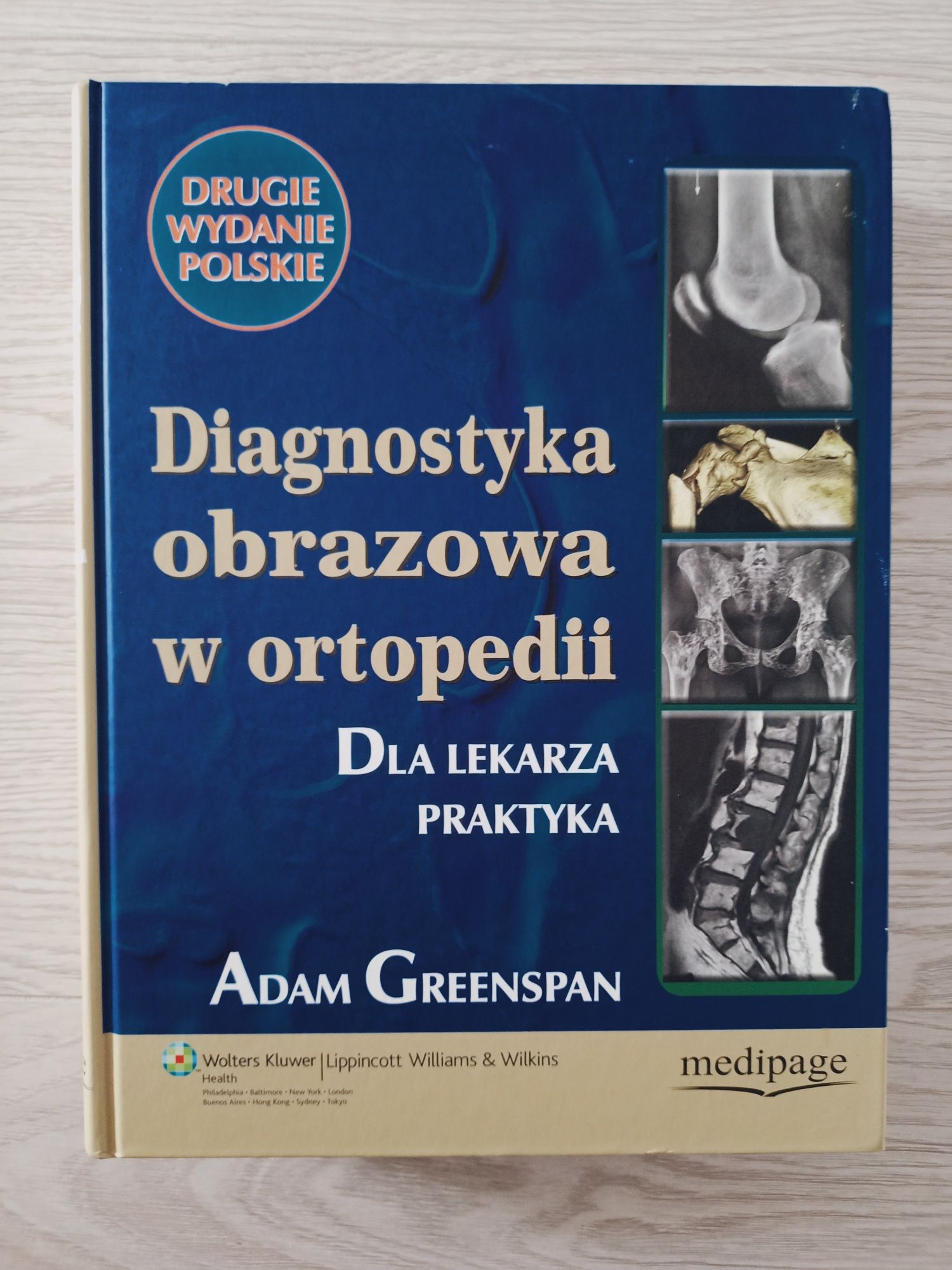 Diagnostyka obrazowa w ortopedii Dla Lekarza Praktyka Adam Greenspan